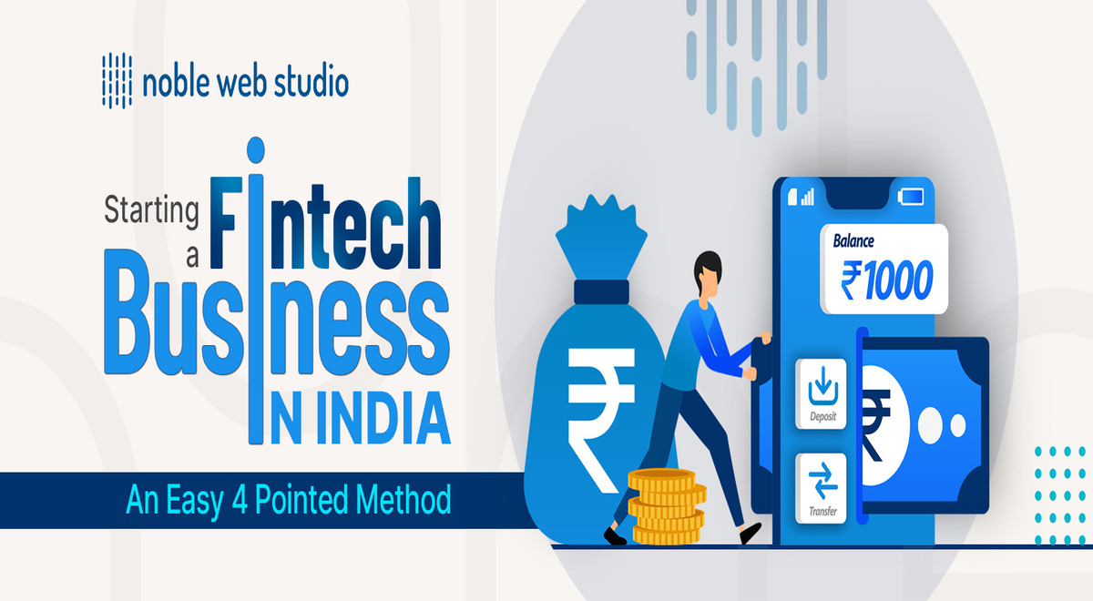 Starting A Fintech Startup In India – An Easy 4 Pointer Method - Noble ...