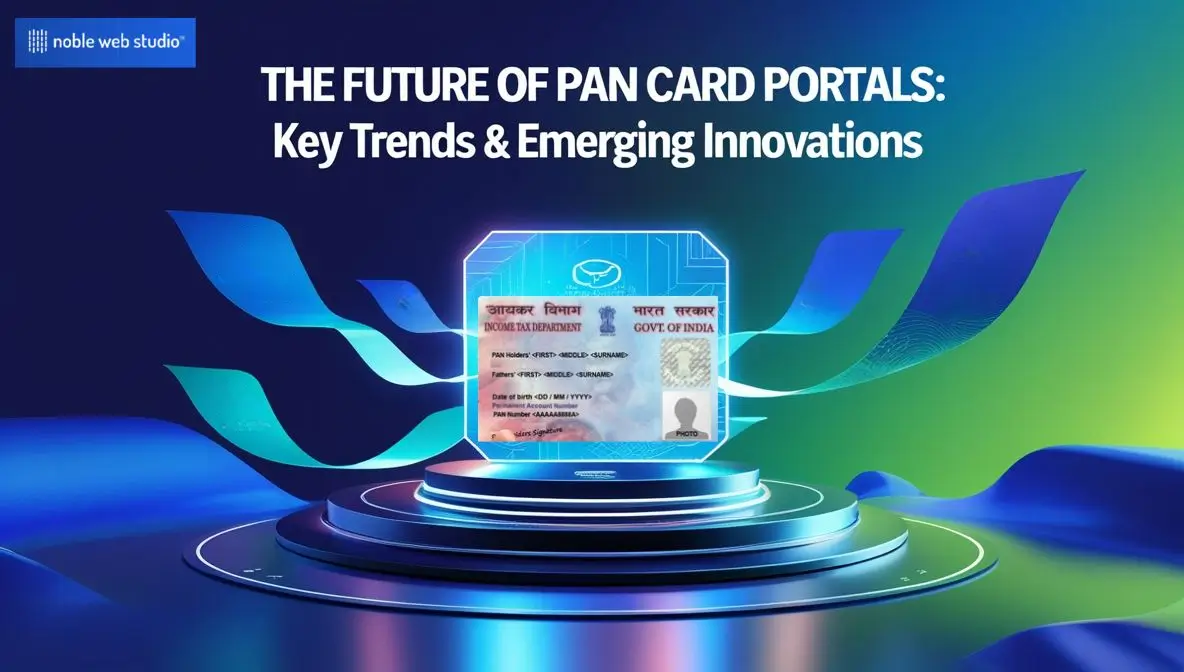 The Future of PAN Card Portals: Key Trends & Emerging Innovations